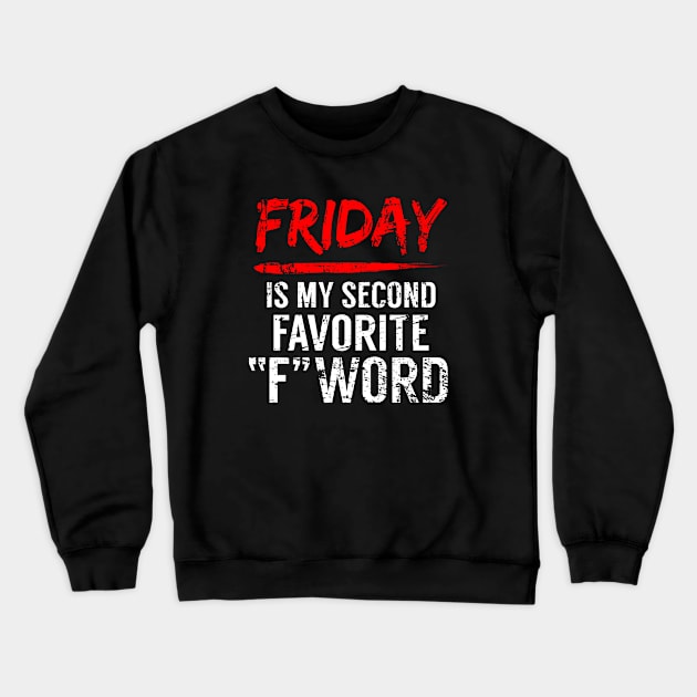 Friday If My Second Favorite Crewneck Sweatshirt by Tenh